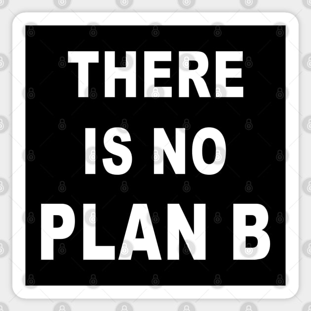 There is no plan B Sticker by BigTime